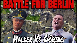 HALDER VS GORING! Battle For Berlin