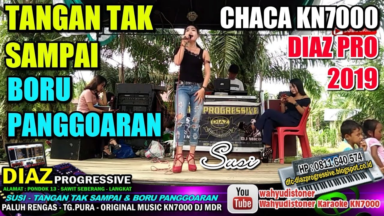 DIAZ 2019 SUSI CHACA KN7000 TANGAN TAK SAMPAI & BORU PANGGOARAN DIAZ PROGRESSIVE