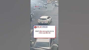 CSGT biểu dương tài xế ô tô 2 lần vượt đèn đỏ  #tintuc #tinnong24h #news