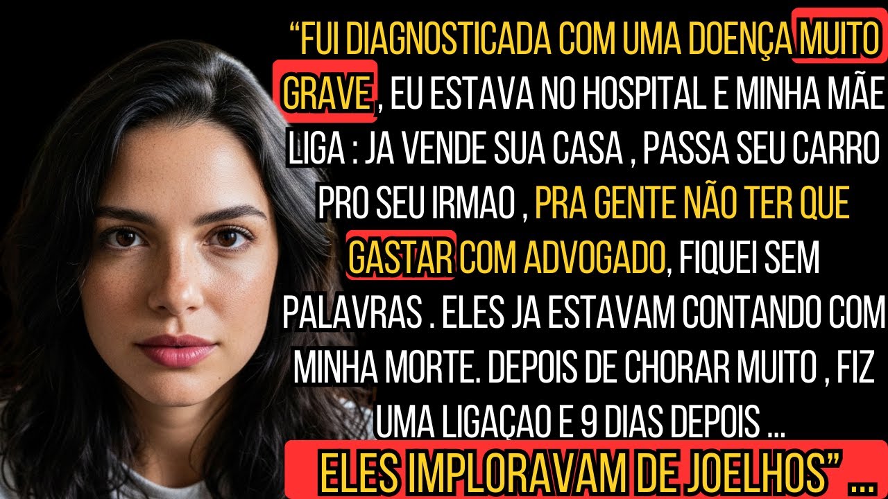 FIZ ELA SE ARREPENDE DE CONTAR COM A MINHA MORTE QUANDO EU ESTAVA NA CAMA DO HOSPITAL