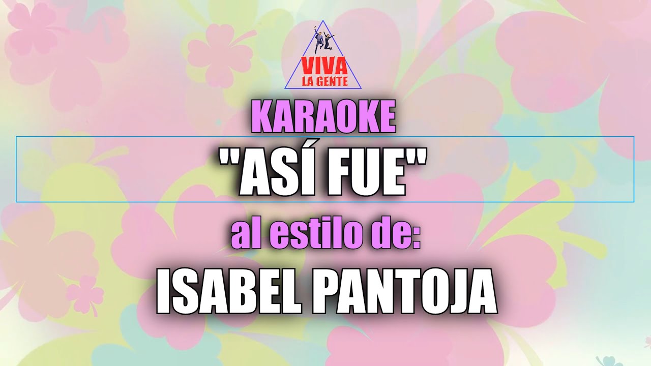 VLG karaoke  (ISABEL PANTOJA - ASÍ FUE) Mejor versión