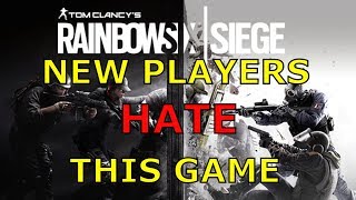 NEW PLAYERS HATE THIS GAME! - RAINBOW SIX SIEGE