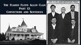 The Feared Floyd Allen Clan:  Part 12:  Convictions and Sentences