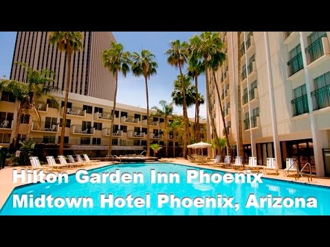 Hilton Garden Inn Phoenix Midtown Hotel Phoenix Arizona Youtube
