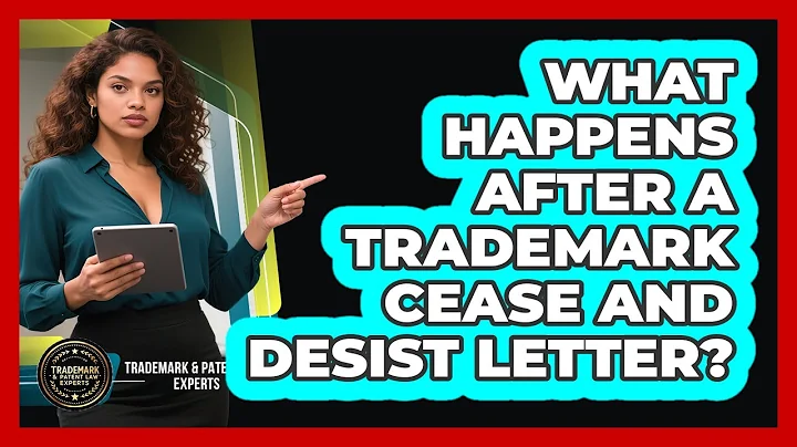 What Happens After A Trademark Cease And Desist Letter? - Trademark and Patent Law Experts