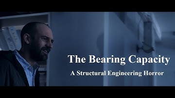 The Bearing Capacity (A Structural Engineering Horror - Short Film)
