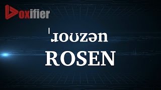 How to Pronunce Rosen in English - Voxifier.com