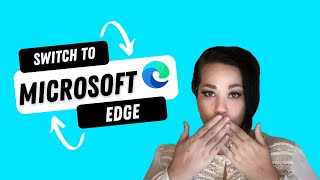 microsoft edge: why i switched and why you should too | 7 tips for microsoft edge