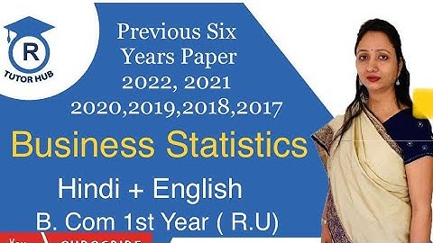2022, 2021,2020,2019,2018,2017 previous years papers| Business Statistics