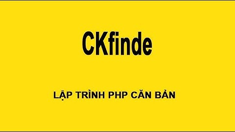 #laptrinhphp Bài 16 Ckfinder  Lập Trinh PHP