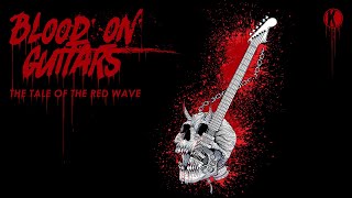 Blood On Guitars - The Tale Of The Red Wave (Full Ep)