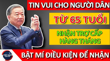 Tin Nóng 2026: Người Từ 65 Tuổi Chính Thức Được Nhận Trợ Cấp Hàng Tháng – Bật Mí Điều Kiện Để Nhận!