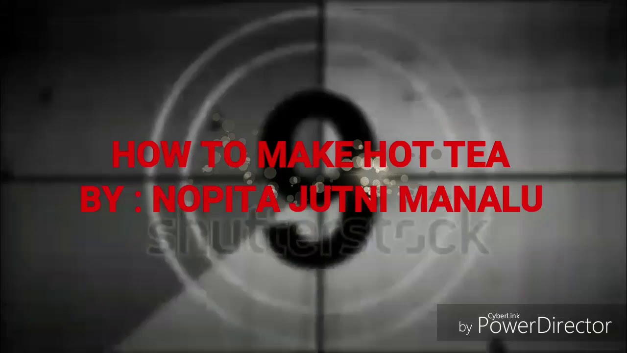 Procedure Text How To Make Hot Tea YouTube