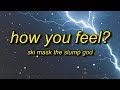 DJ Scheme - How You Feel? (Freestyle) [Lyrics] ft. Lil Yachty, Ski Mask The Slump God, Danny Towers