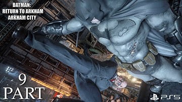 Batman Return to Arkham Arkham City - Part 9 [PS5] [4KUHD] [No Commentary]