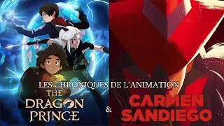 Les Chroniques de L'Animation- The Dragon Prince S2/ Carmen Sandiego