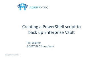 Creating a PowerShell script to back up Enterprise Vault