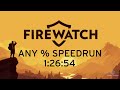 Firewatch - Any% Speedrun - 01:26:54