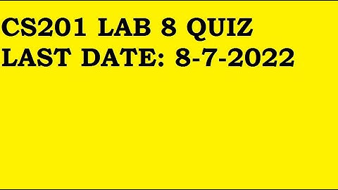 CS201P Lab 8 Quiz