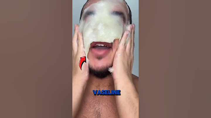 DON’T Use Too Much Vaseline on Your Face!