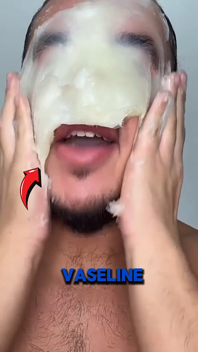 DON’T Use Too Much Vaseline on Your Face!