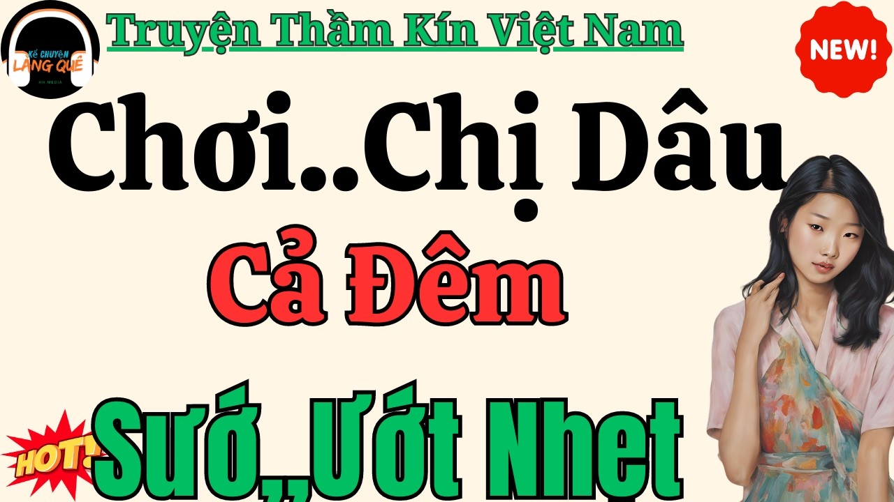 Đọc truyện Thầm Kín đêm khuya : Ch.ơi..Chị Dâu Cả Đêm – Nghe 5 Phút ngủ ngon