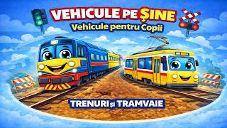Vehicule pe Șine 🚆🚋 | Trenuri și Tramvaie | Învățăm Vehiculele