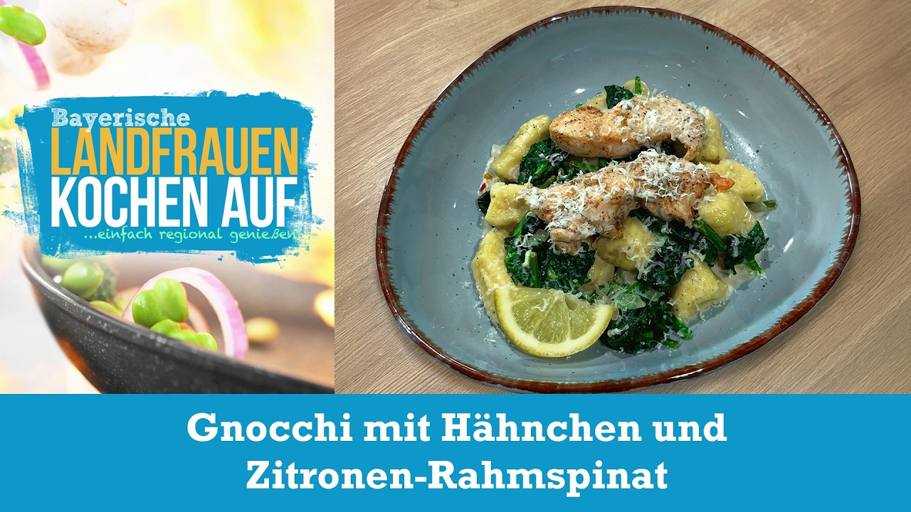 Gnocchi mit Hähnchen und Zitronen-Rahmspinat | Bayerische Landfrauen kochen auf