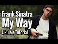 Frank Sinatra - My Way (Ukulele Tutorial)