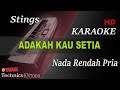 STINGS - ADAKAH KAU SETIA ( NADA RENDAH PRIA ) || KARAOKE