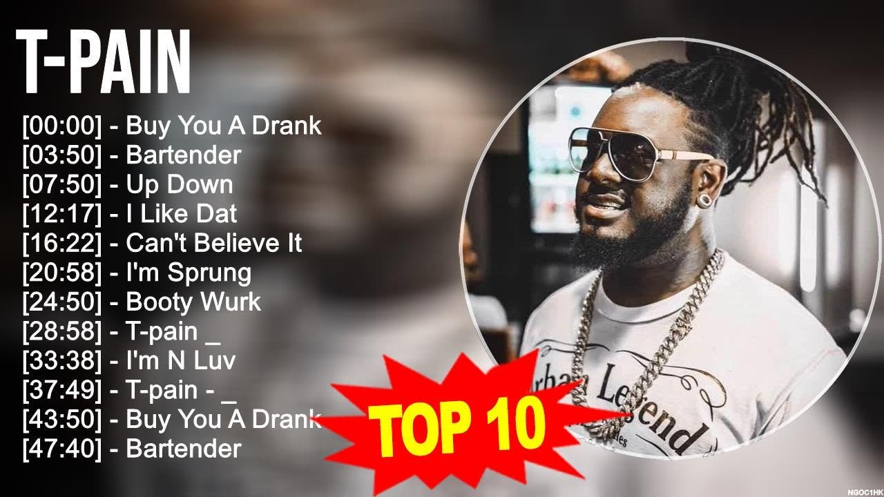 T Pain Greatest Hits  Top 100 Artists To Listen in 2023