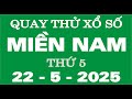 Quay thử xổ số miền Nam ngày 22 tháng 5 - Quay thử XSMN 22/5 - XSMN - SXMN - KQXSMN