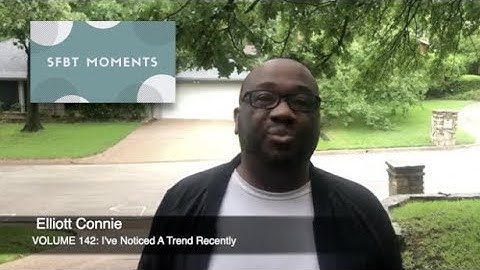 SFBT Moments Volume 142: I