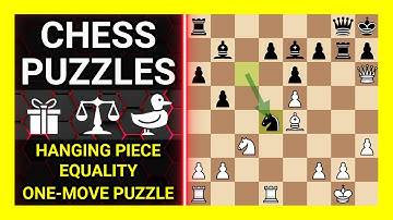 Chess Puzzles to Practice. Themes: Hanging piece, Equality, One-move puzzle. Learn Chess