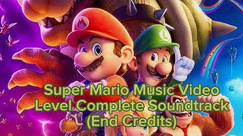 The Super Mario Bros. Movie Music Video- Level Complete Soundtrack
