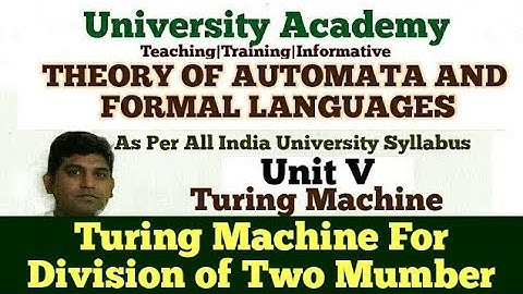 TAFL64: Turing Machine For Division|TM for DIvision of two Number|TM for Unary Division of integer