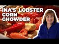 How to Make Ina's Lobster Corn Chowder | Barefoot Contessa: Cook Like a Pro | Food Network