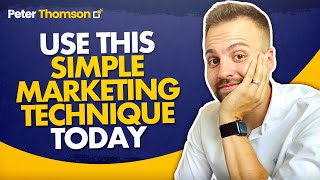 Use This Marketing Technique Today | Marketing Tips  | Peter Thomson