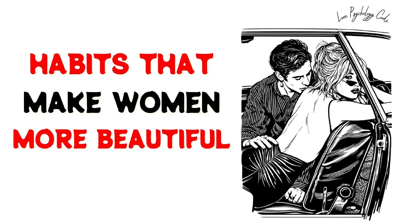 5 Habits That Make Women More Beautiful (This Is How Beautiful Women Think)