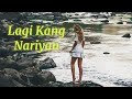 LAGI KANG NARIYAN - Gerard Santos l Lyrics l Asop