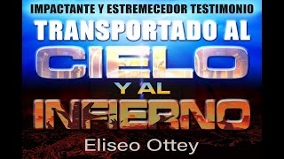 Transportado al Cielo y al Infierno - Testimonio de Eliseo Ottey