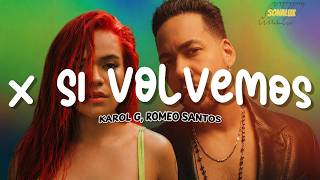 KAROL G, Romeo Santos - X SI VOLVEMOS (Letra)