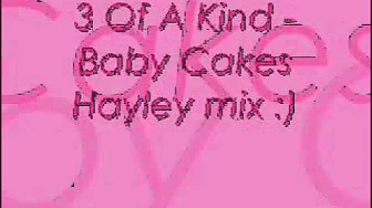 3 Of A Kind - Baby cakes.flv 3 Of A Kind - Baby cakes.flv