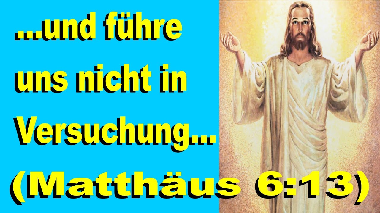 Und Führe Uns Nicht In Versuchung Und Führe Uns Nicht In Versuchung