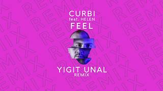 Curbi - Feel (feat. Helen) - Yigit Unal Remix