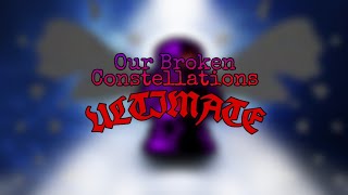 Fallen Stars - Our Broken Constellations {Ultimate}