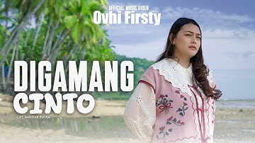 Ovhi Firsty - Digamang Cinto ( Official Music Video)