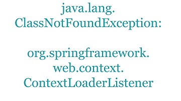 java.lang.ClassNotFoundException: org.springframework.web.context.ContextLoaderListener