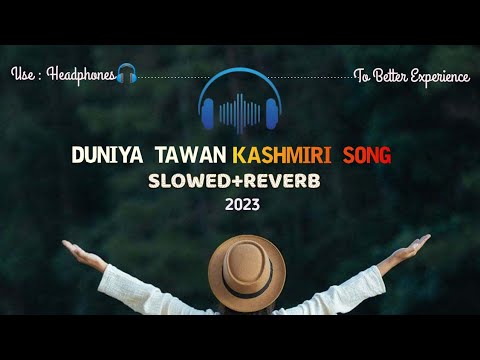Duniya Tawan Kashmiri Songs  Slowed and Reverb  2023