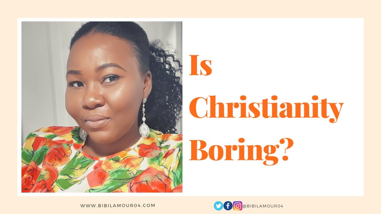 Is Christianity Boring?| How to make being a Christianity fun| Is God boring?